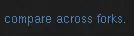 Compare Across Forks